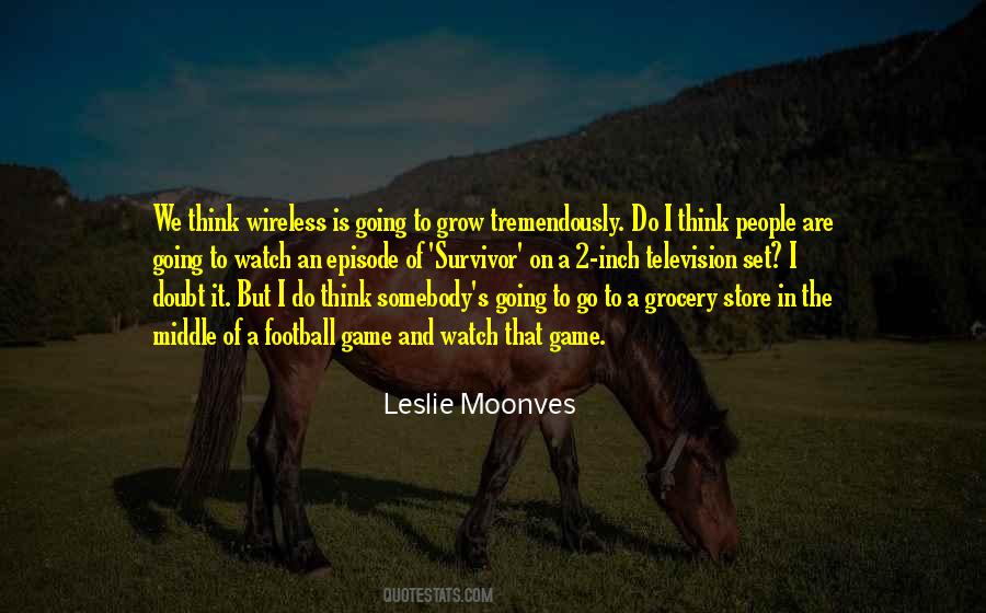 Leslie Moonves Quotes #161198