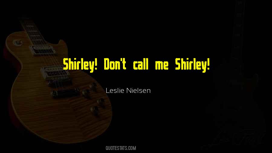 Leslie Nielsen Quotes #1042461