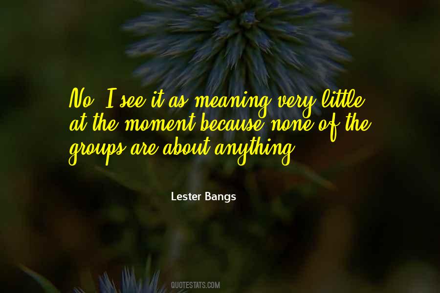 Lester Bangs Quotes #863304