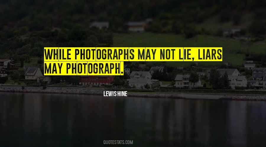 Lewis Hine Quotes #1682242