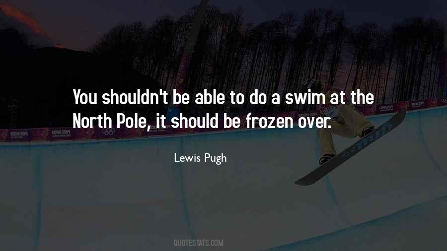 Lewis Pugh Quotes #497923