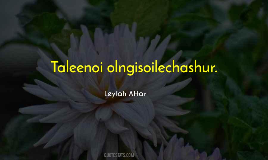 Leylah Attar Quotes #1711438