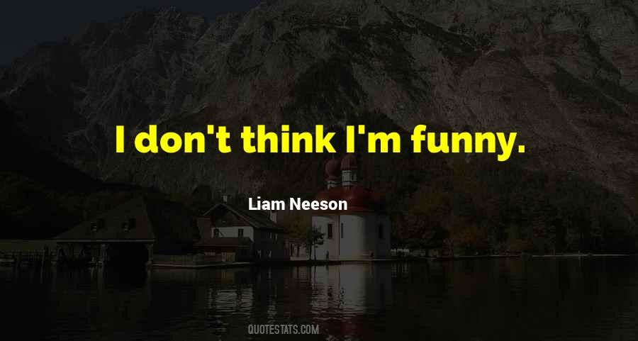 Liam Neeson Quotes #250776