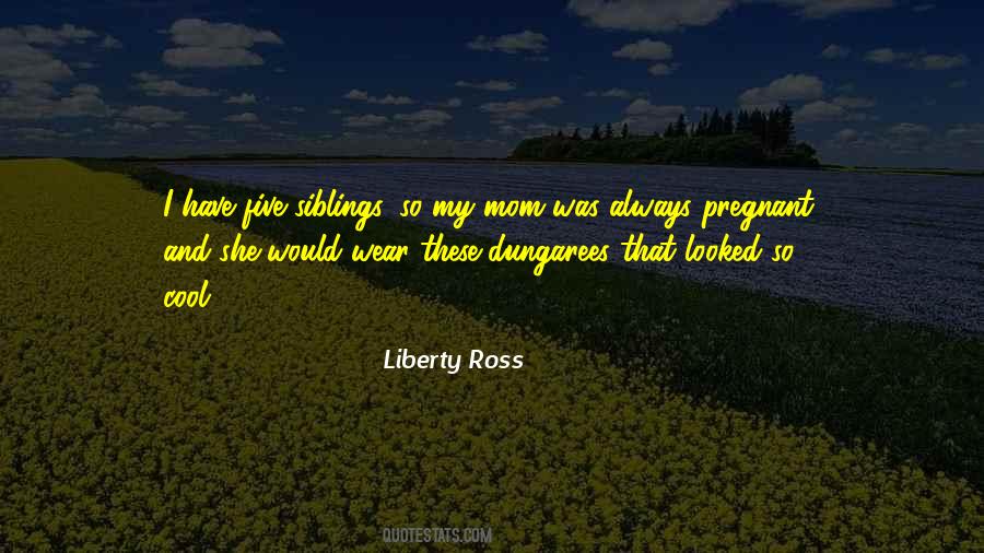Liberty Ross Quotes #92905