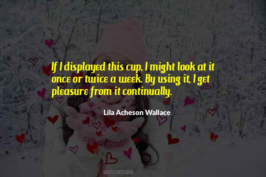 Lila Acheson Wallace Quotes #1496994