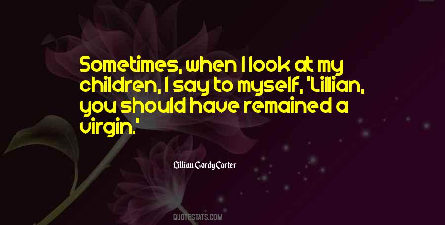 Lillian Gordy Carter Quotes #1788731