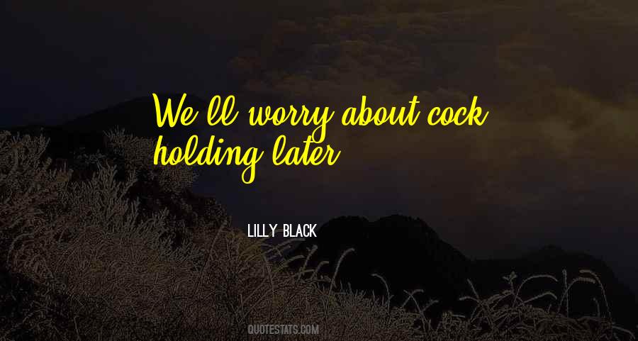 Lilly Black Quotes #253550