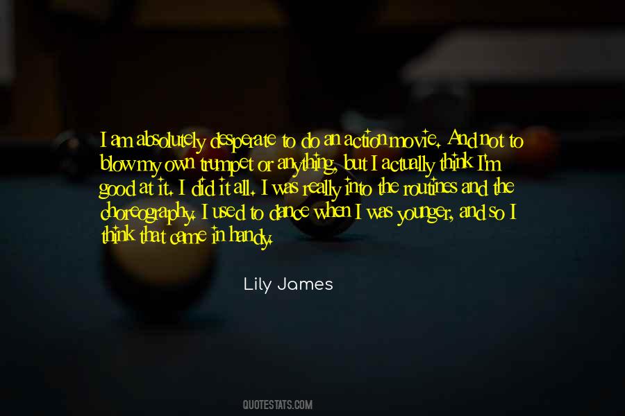 Lily James Quotes #1231067