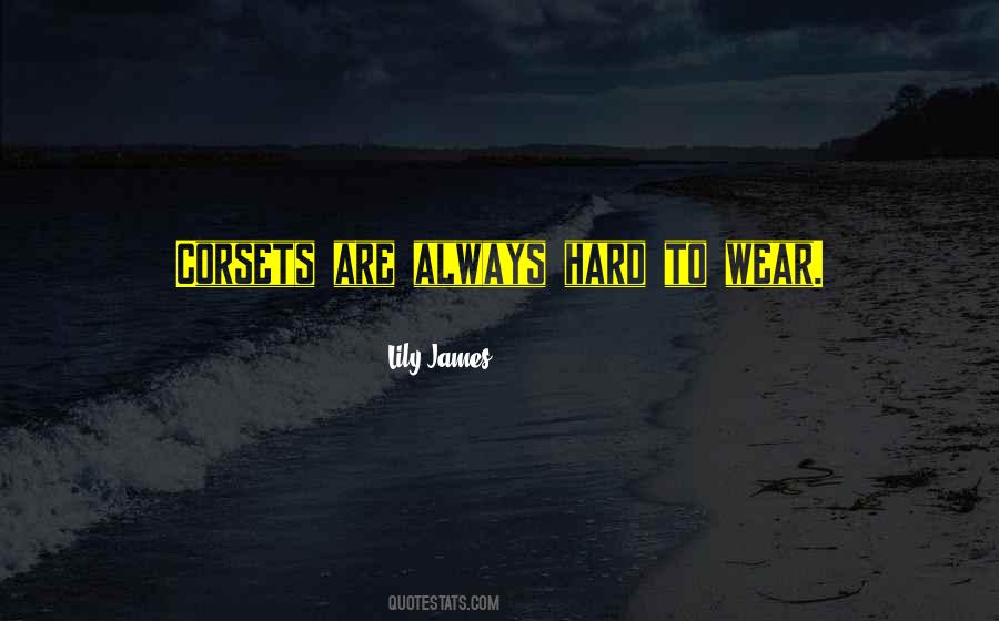 Lily James Quotes #1684601