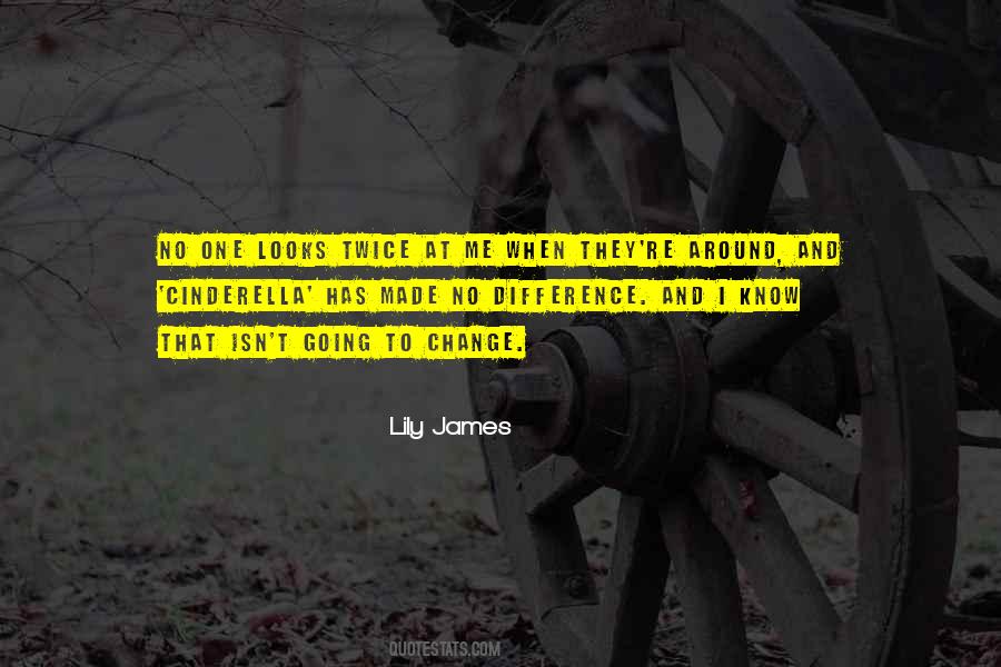 Lily James Quotes #350499