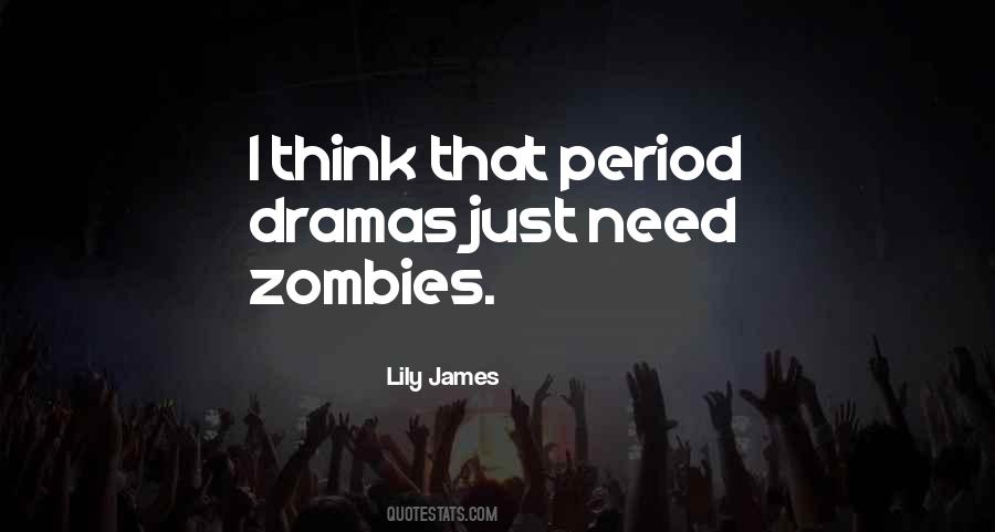 Lily James Quotes #741008