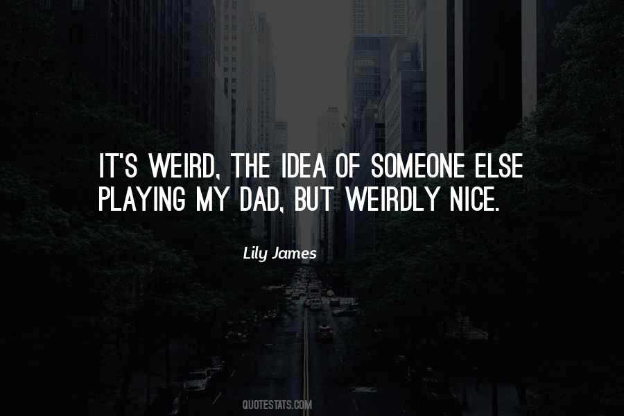 Lily James Quotes #808098