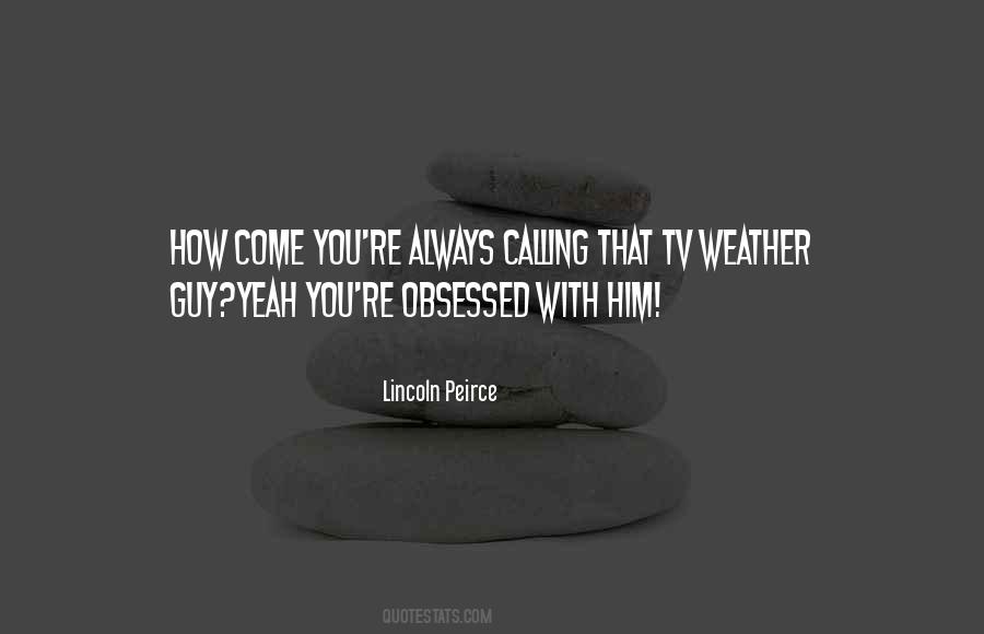 Lincoln Peirce Quotes #44032