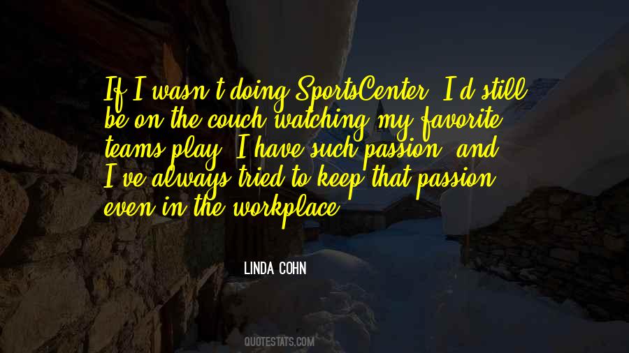 Linda Cohn Quotes #762944