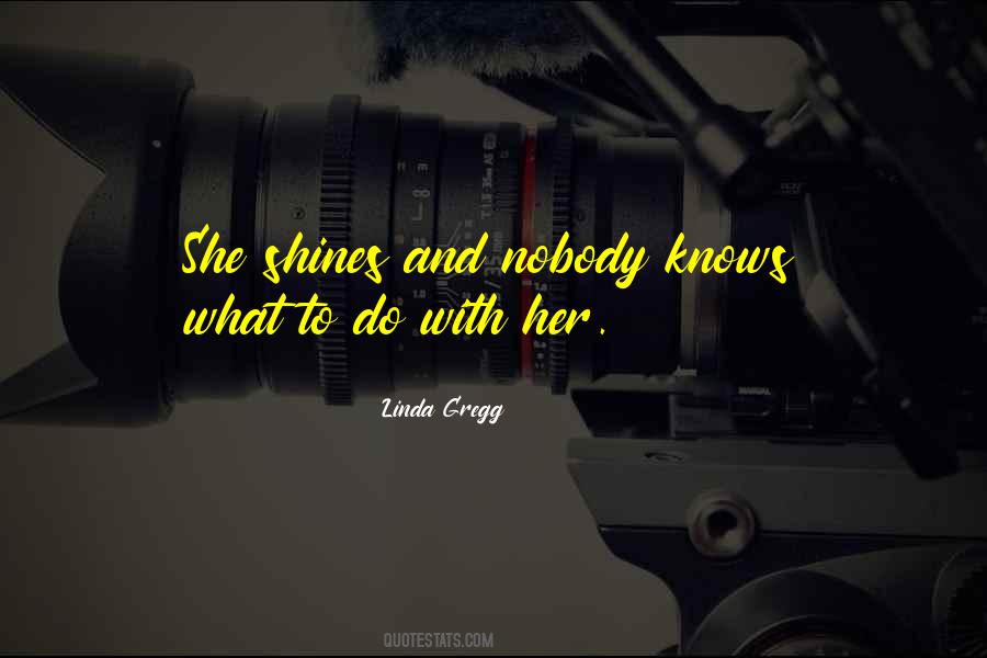 Linda Gregg Quotes #1121953