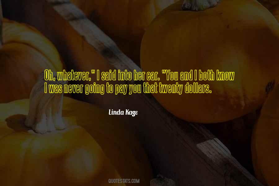 Linda Kage Quotes #1517044