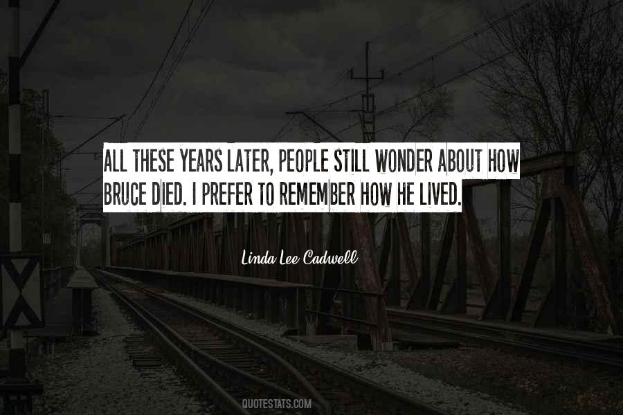 Linda Lee Cadwell Quotes #38909