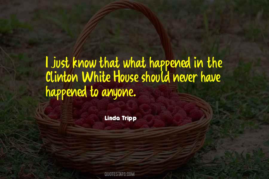Linda Tripp Quotes #1618475