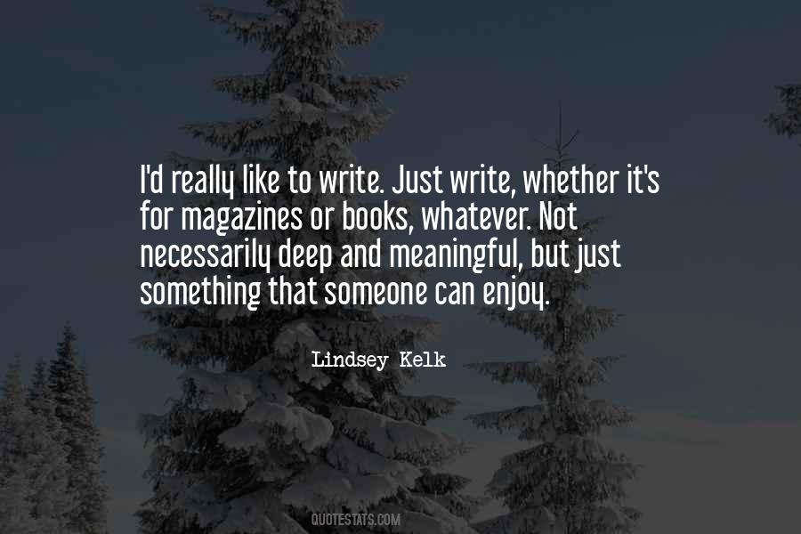 Lindsey Kelk Quotes #460883