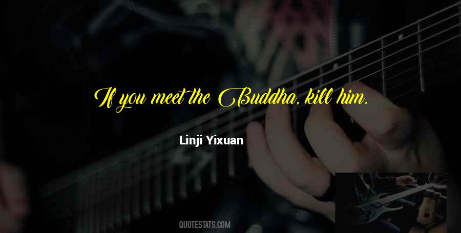 Linji Yixuan Quotes #1322987