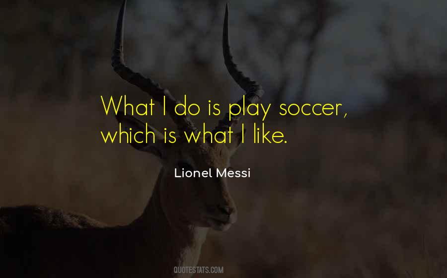 Lionel Messi Quotes #1827920