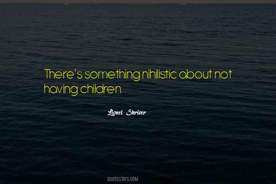 Lionel Shriver Quotes #937507