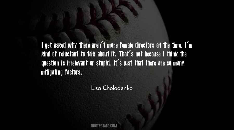 Lisa Cholodenko Quotes #137900