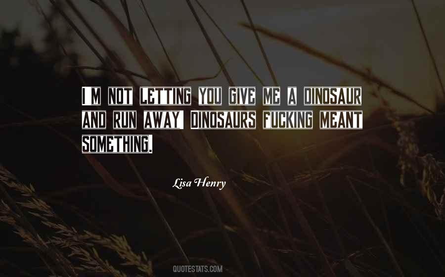 Lisa Henry Quotes #1798048