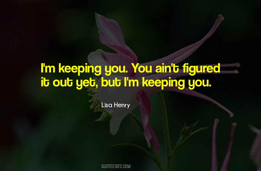 Lisa Henry Quotes #1811373