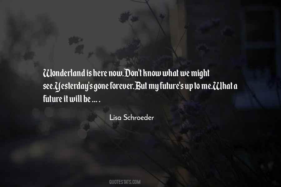 Lisa Schroeder Quotes #1072275