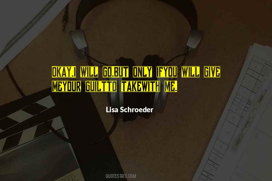 Lisa Schroeder Quotes #1080866