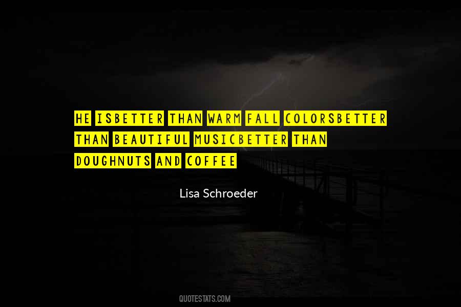 Lisa Schroeder Quotes #1525240