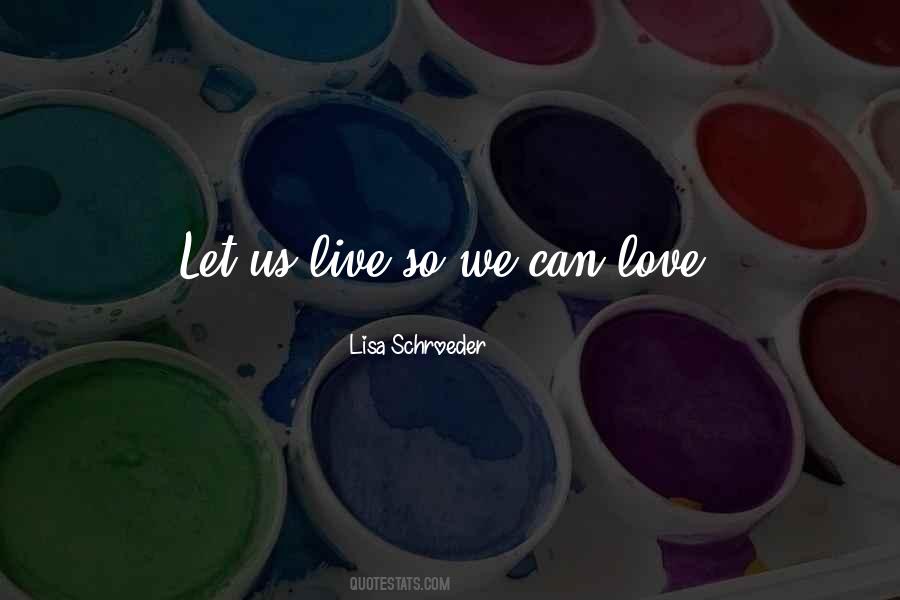 Lisa Schroeder Quotes #1587385