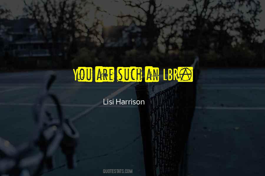 Lisi Harrison Quotes #814510