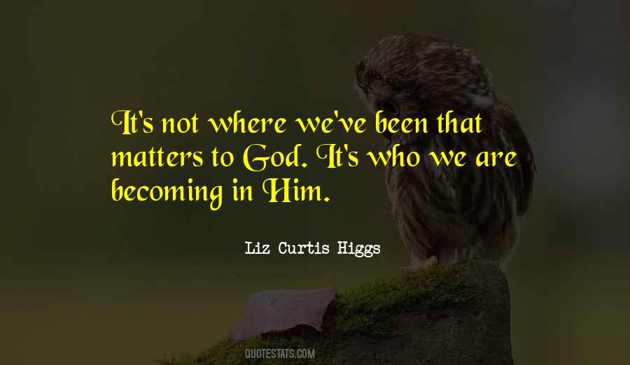 Liz Curtis Higgs Quotes #382258