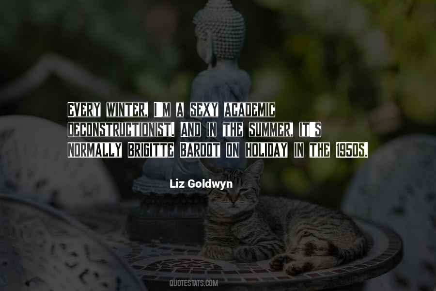 Liz Goldwyn Quotes #1826996