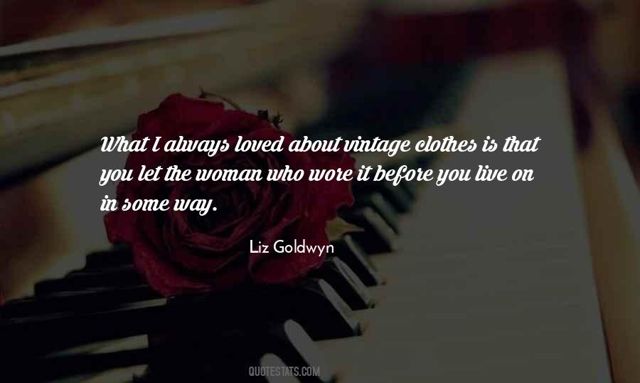 Liz Goldwyn Quotes #831744