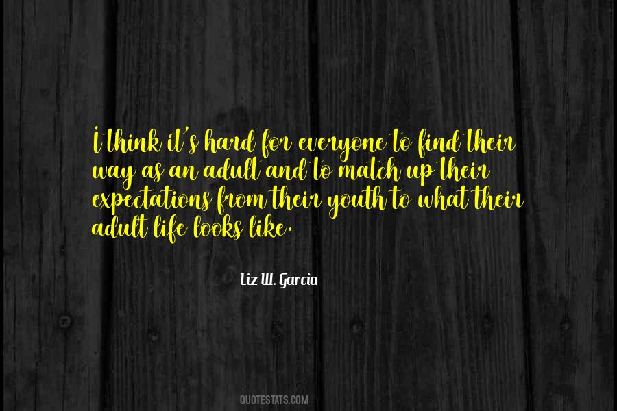 Liz W. Garcia Quotes #1439436