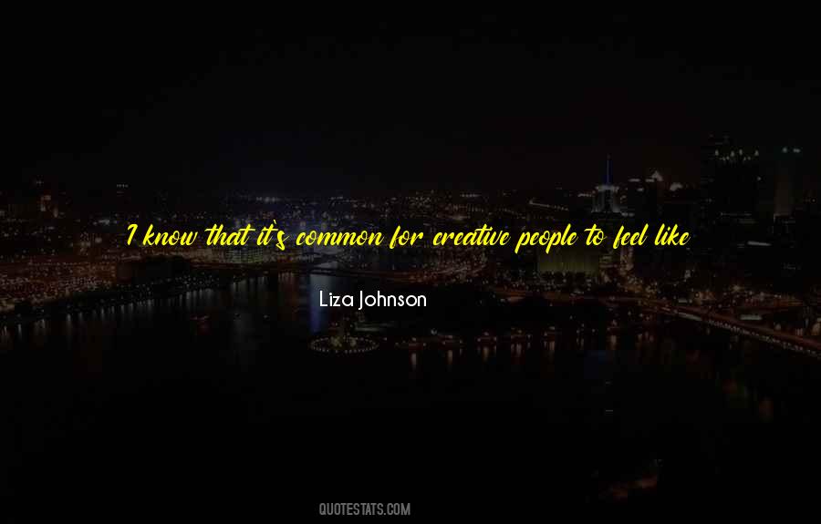 Liza Johnson Quotes #720052