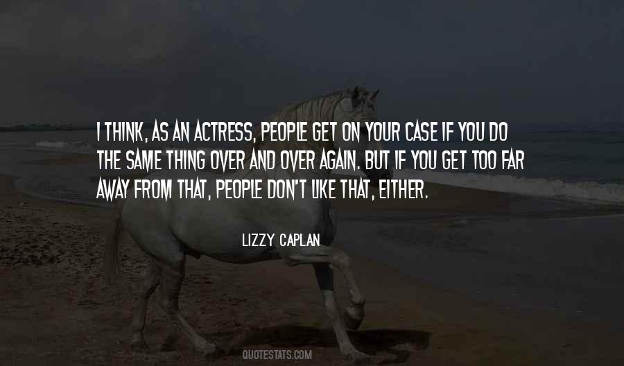 Lizzy Caplan Quotes #613451