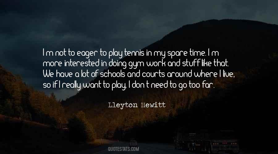 Lleyton Hewitt Quotes #1715406