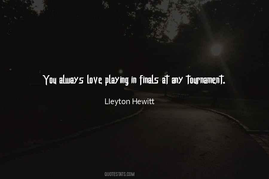Lleyton Hewitt Quotes #366110