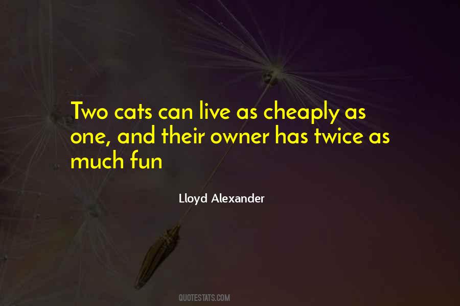 Lloyd Alexander Quotes #1454801