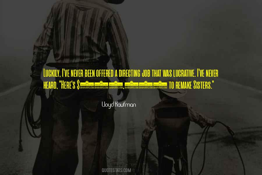Lloyd Kaufman Quotes #1372382