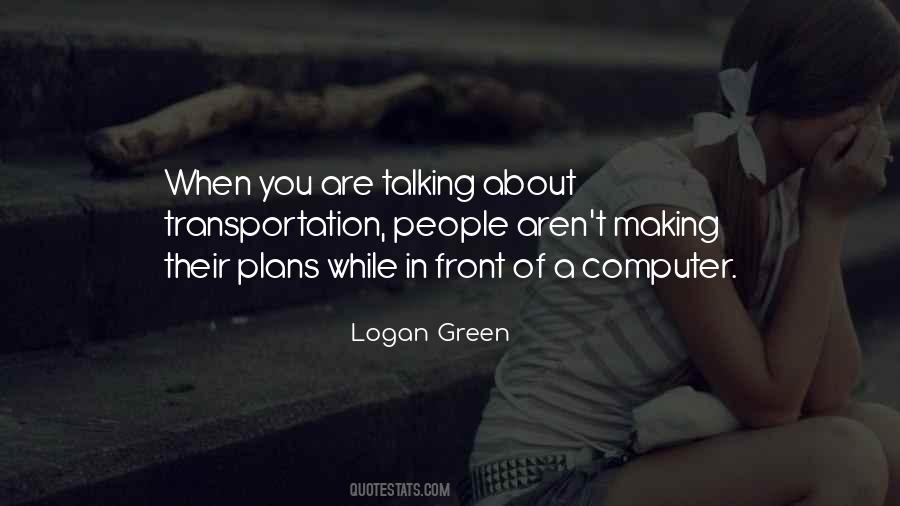 Logan Green Quotes #1580044
