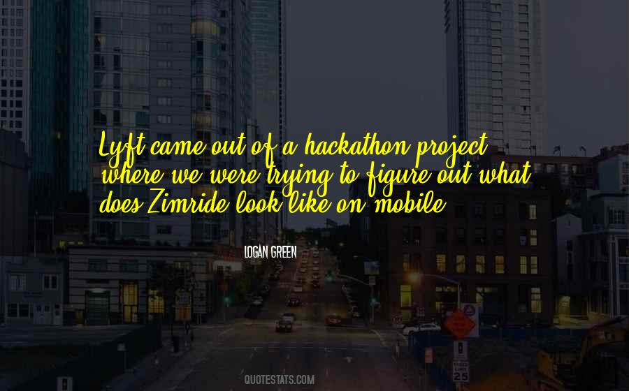 Logan Green Quotes #269727