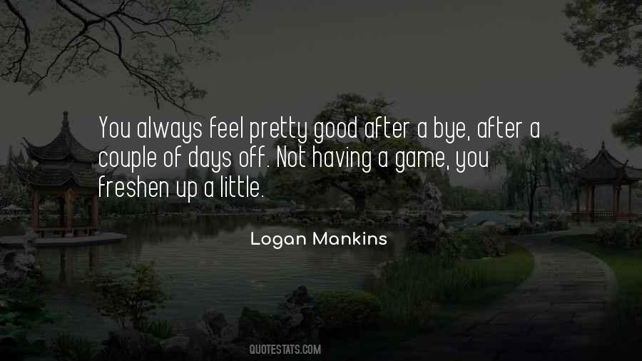 Logan Mankins Quotes #1303804