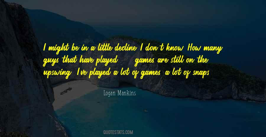 Logan Mankins Quotes #1526343