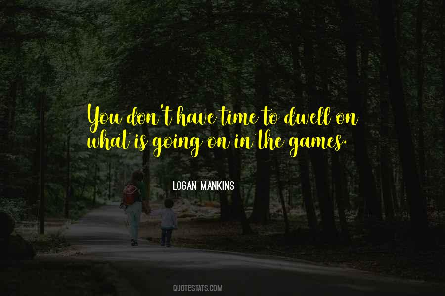 Logan Mankins Quotes #1624727