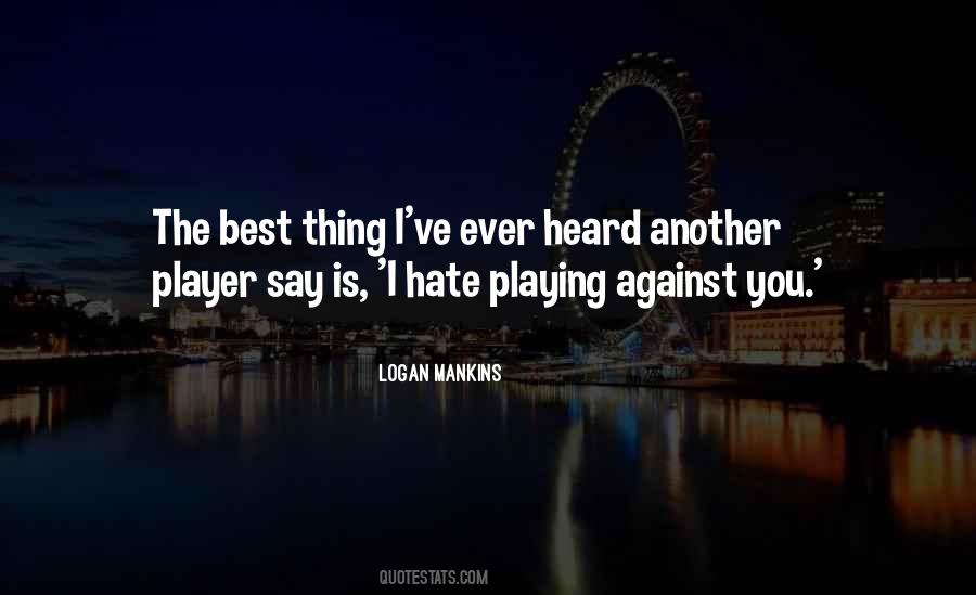 Logan Mankins Quotes #590830